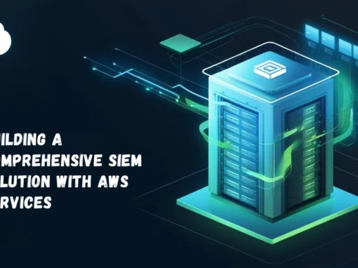 Building comprehensive siem solution aws Building comprehensive siem solution aws