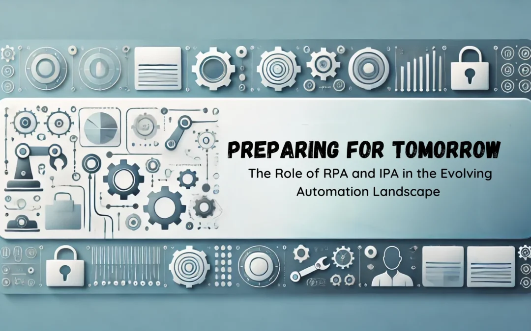Preparing for Tomorrow RPA IPA Automation