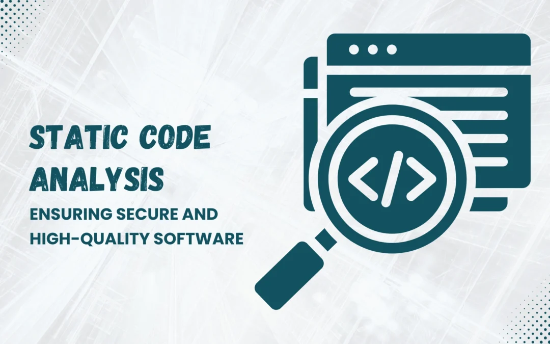 Static code analysis secure high Quality Software